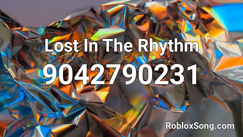 Lost In The Rhythm Roblox ID