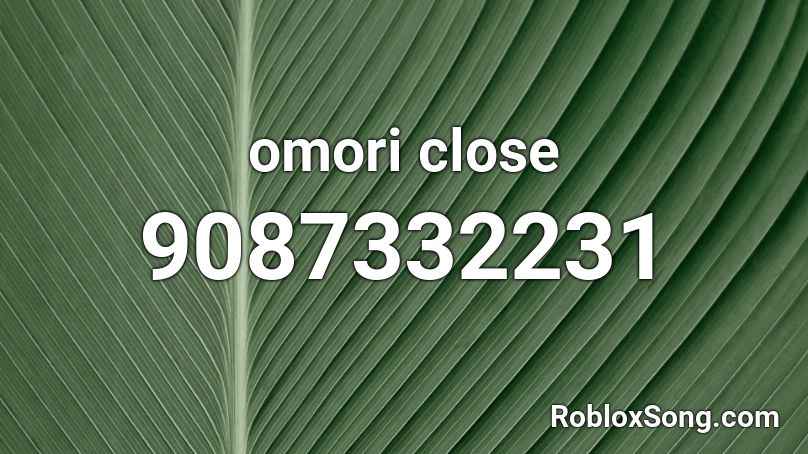 omori close Roblox ID