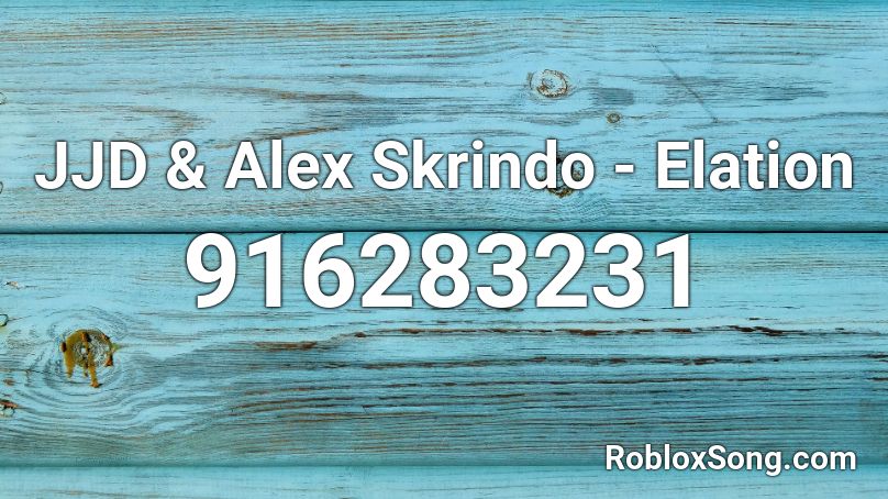 JJD & Alex Skrindo - Elation Roblox ID