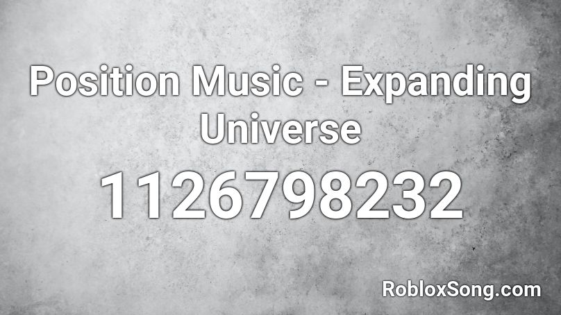 Position Music - Expanding Universe Roblox ID