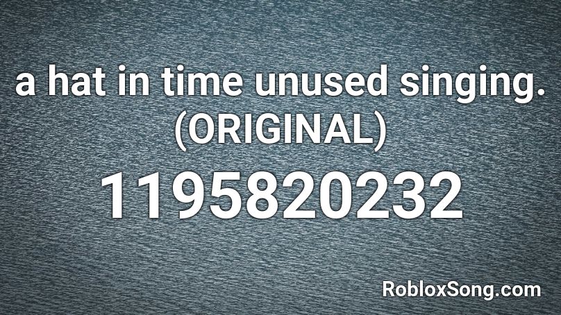 hat roblox unused singing song