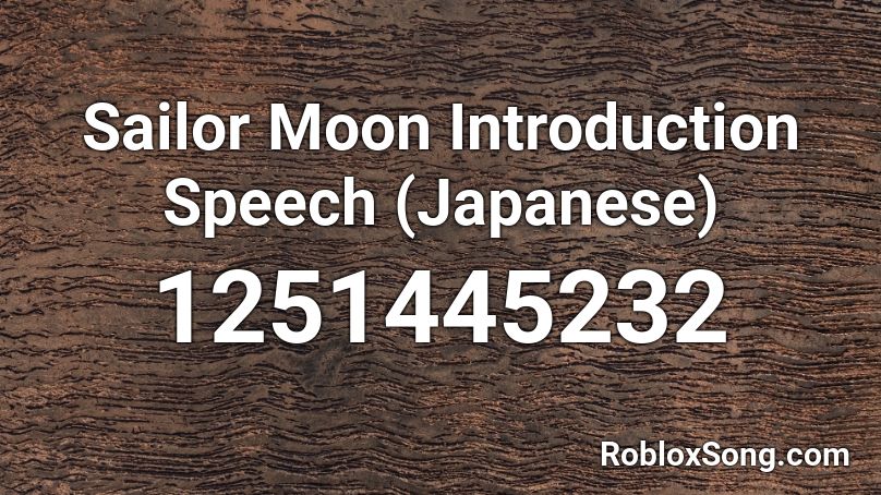 Sailor Moon Introduction Speech (Japanese) Roblox ID - Roblox music codes