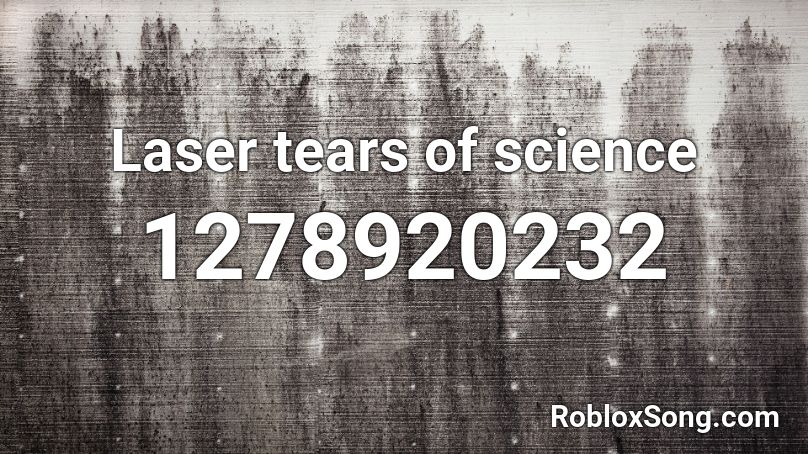 Laser tears of science Roblox ID