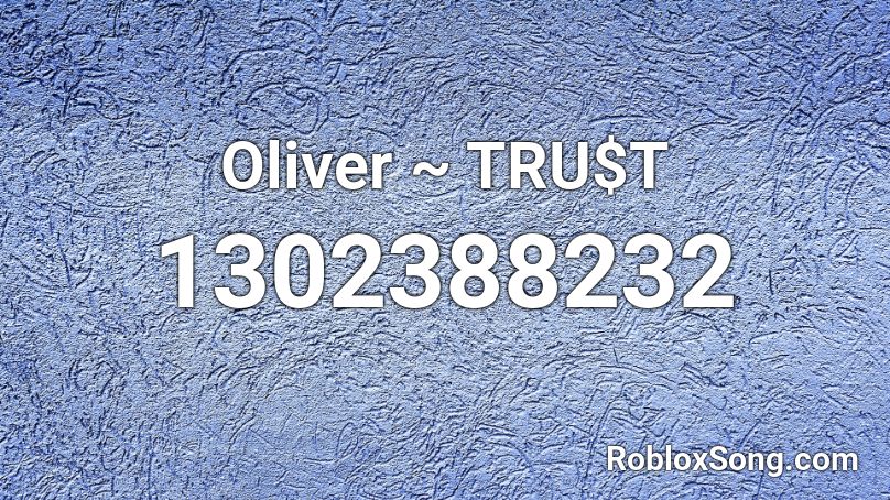 Oliver ~ TRU$T Roblox ID