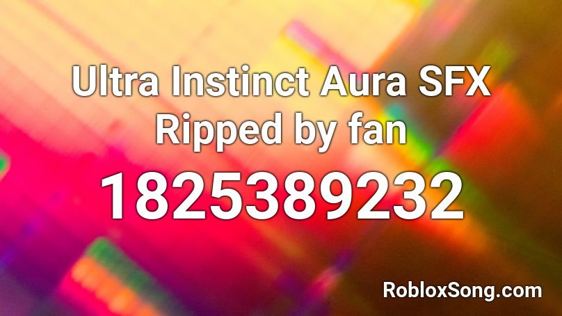 Ultra Instinct Aura SFX Ripped by fan Roblox ID