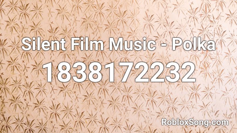 Silent Film Music - Polka Roblox ID