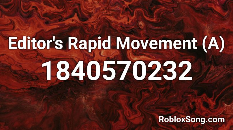 Editor's Rapid Movement (A) Roblox ID