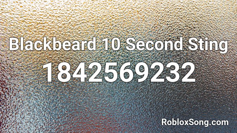 Blackbeard 10 Second Sting Roblox ID