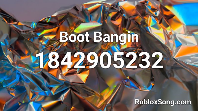 Boot Bangin Roblox ID