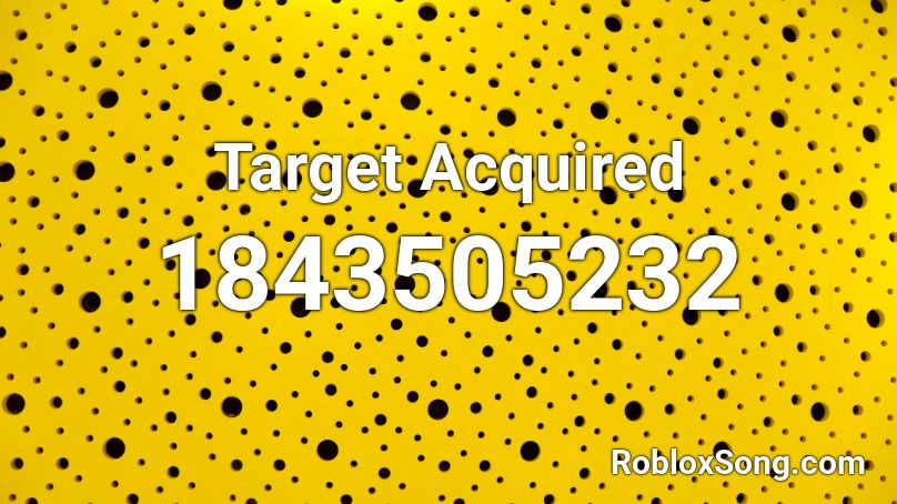 Target Acquired Roblox ID