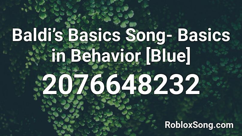 Baldi S Basics Song Basics In Behavior Blue Roblox Id Roblox Music Codes - baldi's basics roblox codes