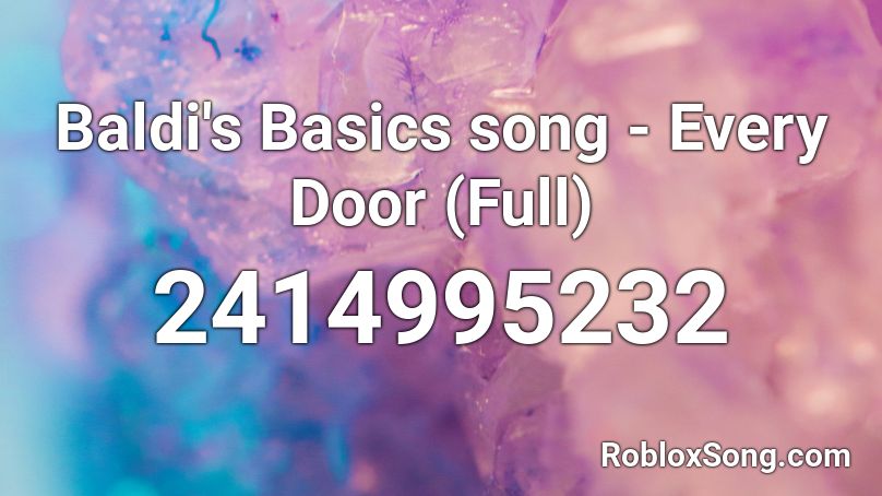 Baldi S Basics Song Every Door Full Roblox Id Roblox Music Codes - baldi roblox codes