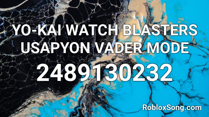 YO-KAI WATCH BLASTERS USAPYON VADER MODE Roblox ID
