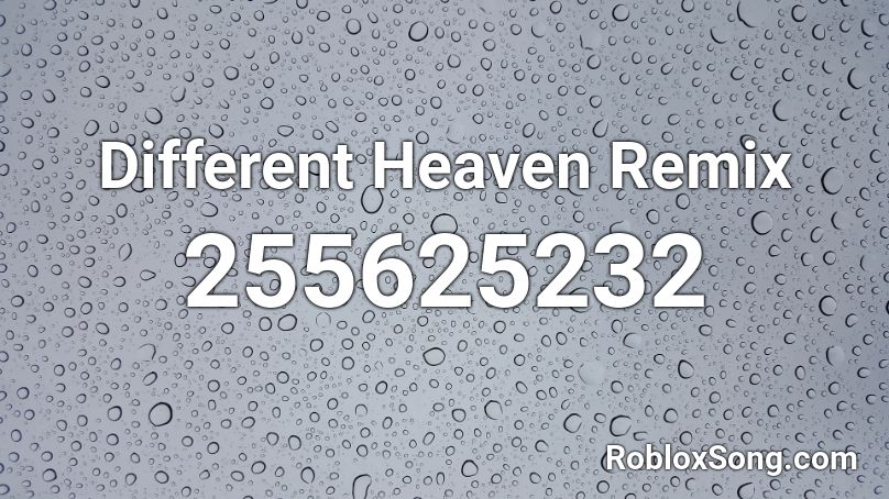 Different Heaven Remix Roblox ID