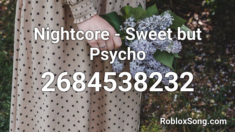 Nightcore Sweet But Psycho Roblox Id Roblox Music Codes - roblox id sweet but psycho