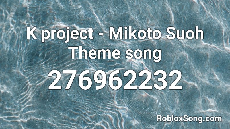 K project - Mikoto Suoh Theme song Roblox ID
