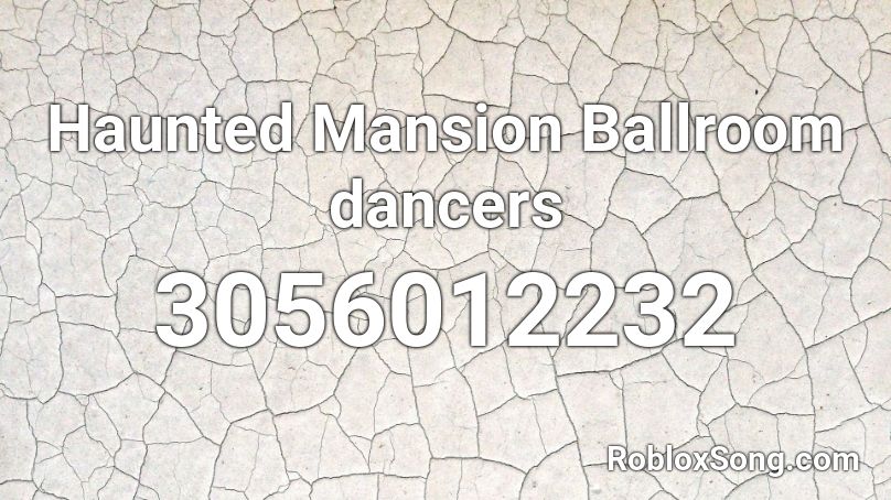 Haunted Mansion Ballroom dancers Roblox ID