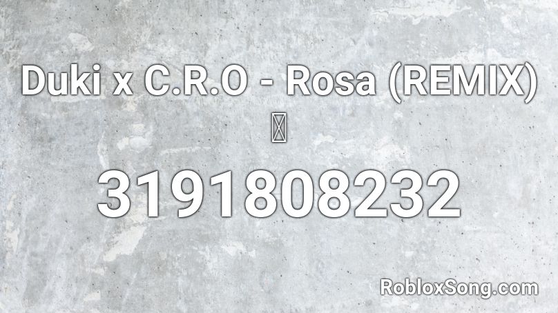 Duki x C.R.O - Rosa (REMIX) 🦇 Roblox ID