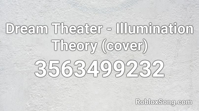 Dream Theater - Illumination Theory (cover) Roblox ID