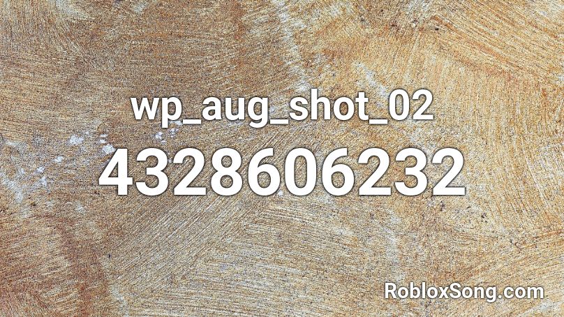 wp_aug_shot_02 Roblox ID