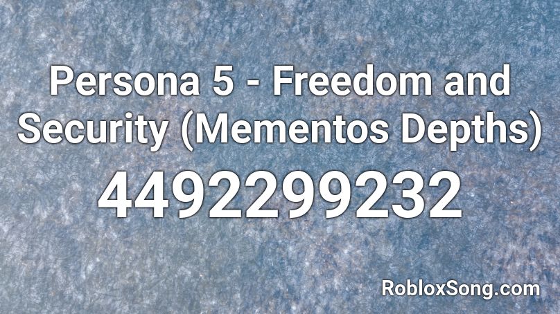 Persona 5 - Freedom and Security (Mementos Depths) Roblox ID
