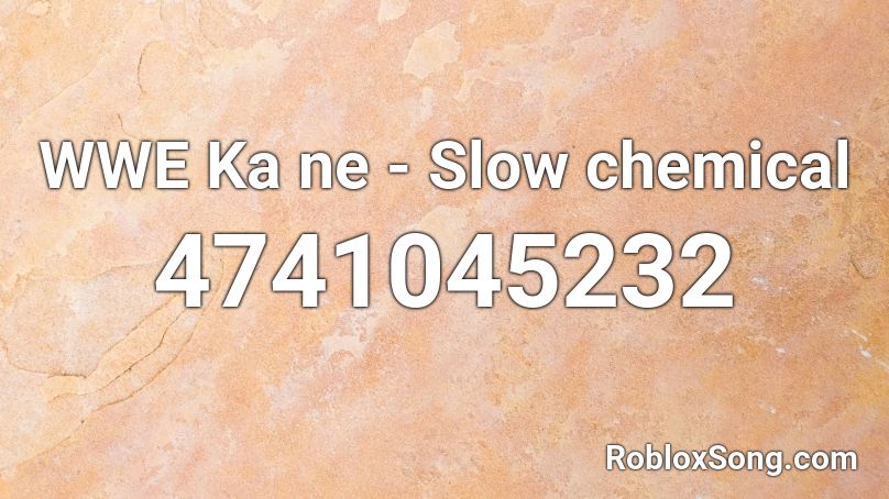 Wwe Ka Ne Slow Chemical Roblox Id Roblox Music Codes - roblox is slow