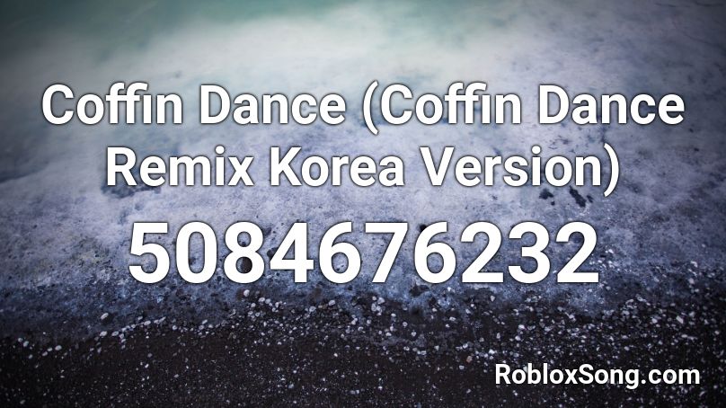 Coffin Dance (Coffin Dance Korea Version) Roblox ID