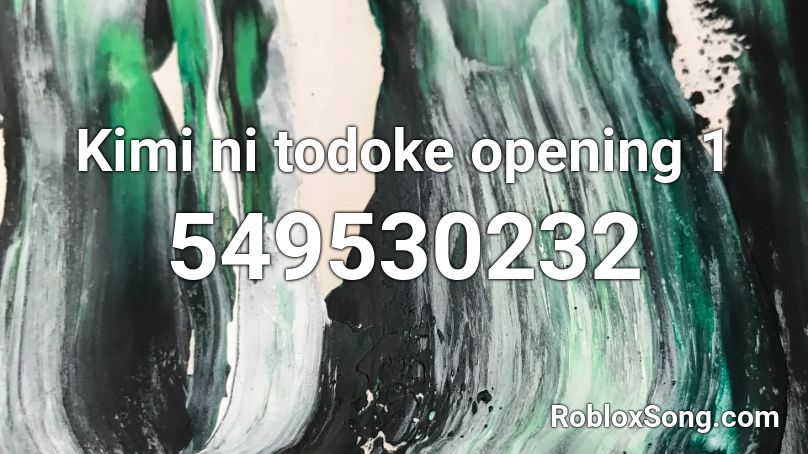 Kimi ni todoke opening 1 Roblox ID