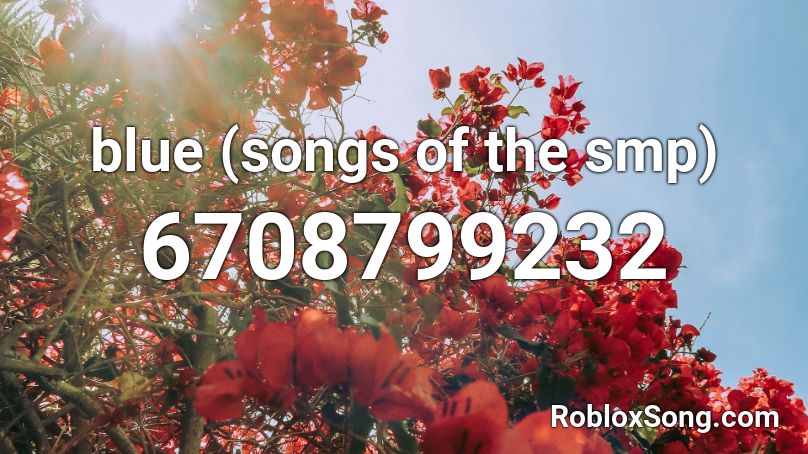 blue (songs of the smp) Roblox ID