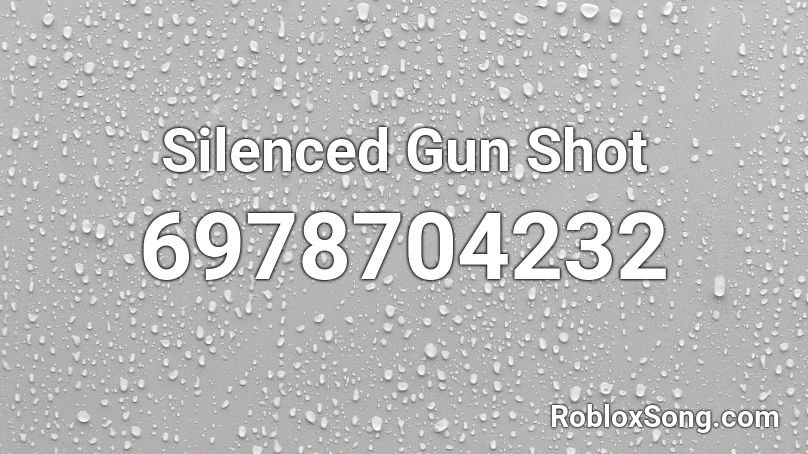 Silenced Gun Shot Roblox ID