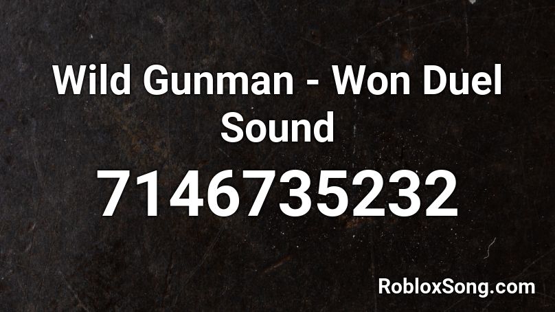 Wild Gunman - Won Duel Sound Roblox ID