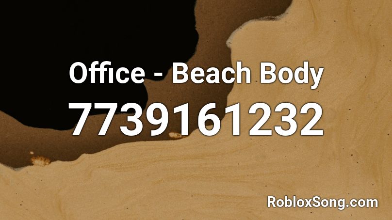 Office - Beach Body Roblox ID