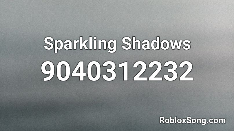 Sparkling Shadows Roblox ID