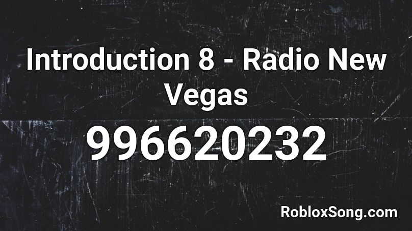 Introduction 8 - Radio New Vegas Roblox ID