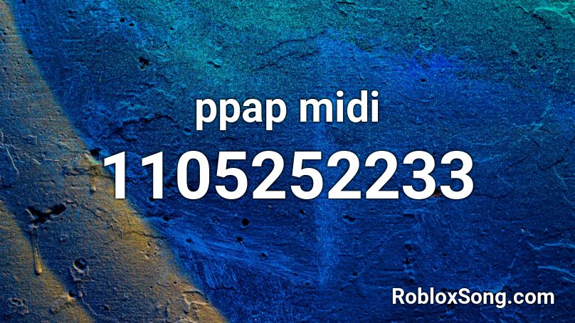 Ppap Midi Roblox Id Roblox Music Codes - ppap roblox id