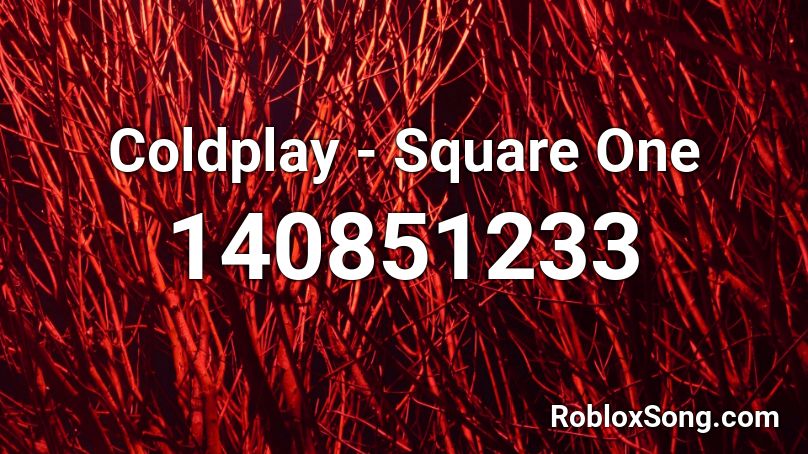 Coldplay - Square One Roblox ID
