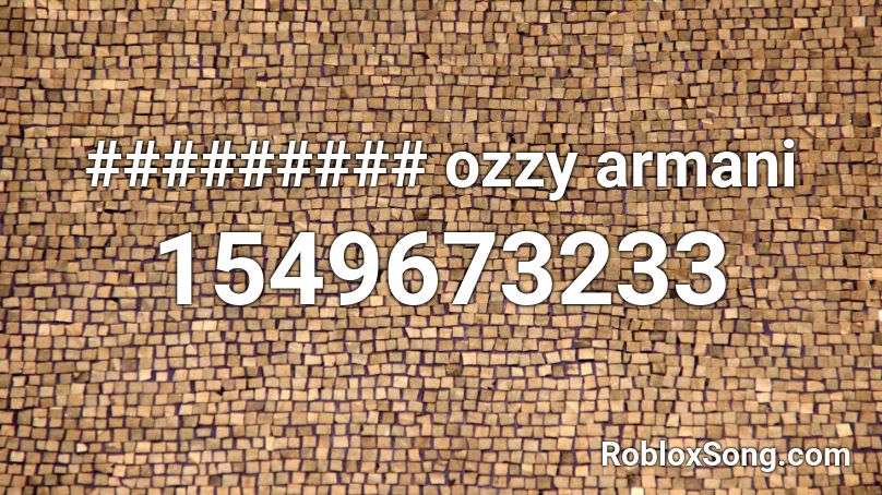 ######### ozzy armani Roblox ID