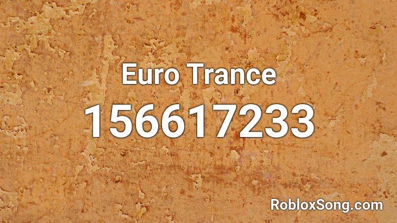 Euro Trance Roblox ID