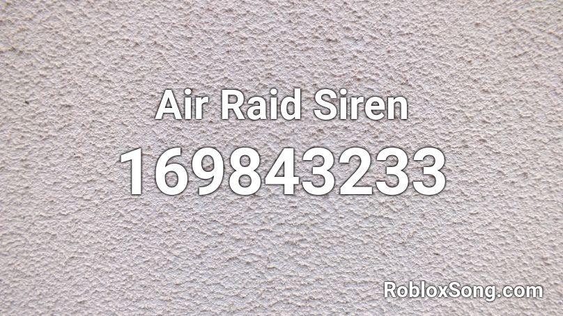 Air Raid Siren Roblox ID