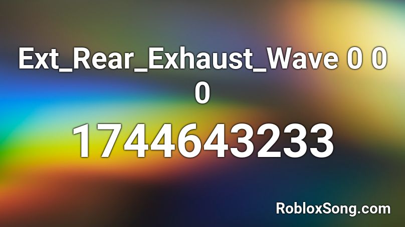 Ext_Rear_Exhaust_Wave 0 0 0 Roblox ID