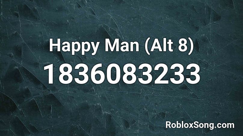 Happy Man (Alt 8) Roblox ID