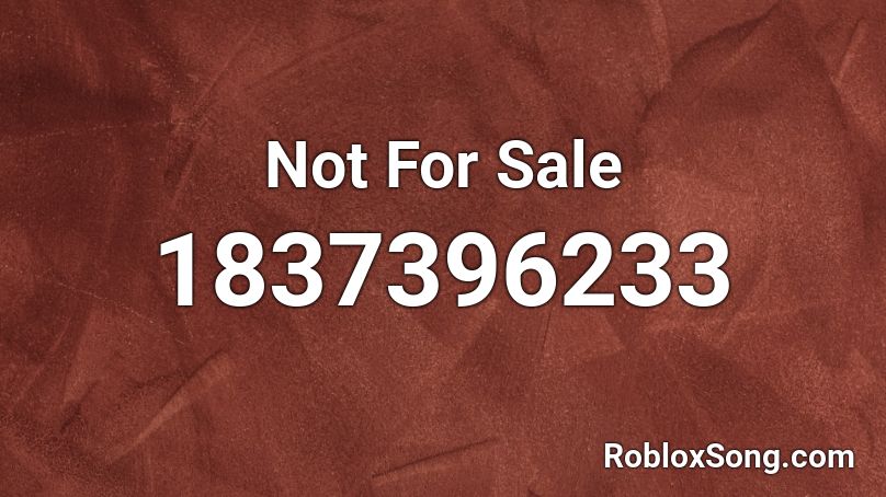 Not For Sale Roblox ID