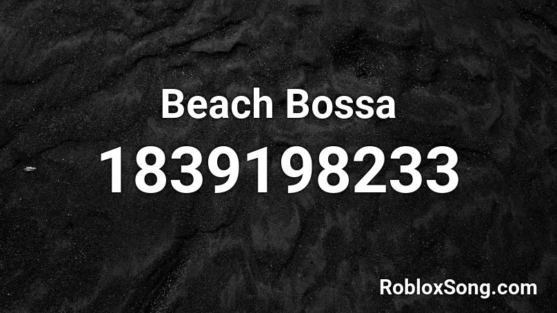 Beach Bossa Roblox ID