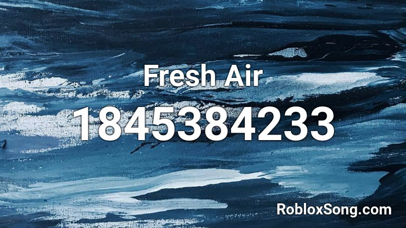 Fresh Air Roblox ID