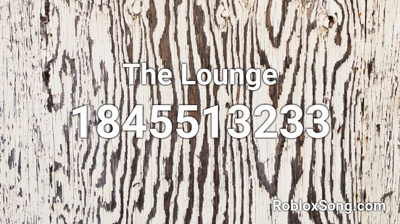 The Lounge Roblox ID