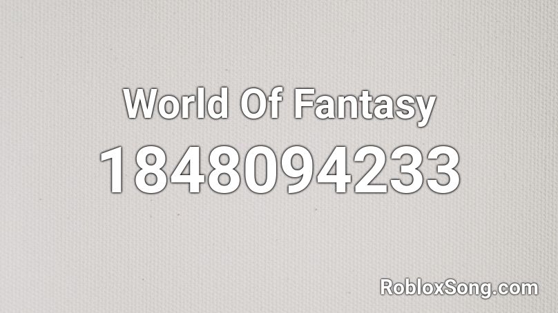 World Of Fantasy Roblox ID