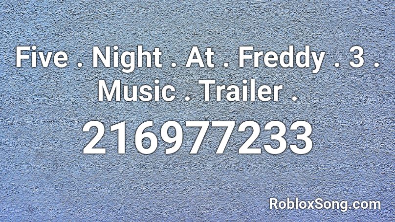 Five . Night . At . Freddy . 3 . Music . Trailer . Roblox ID