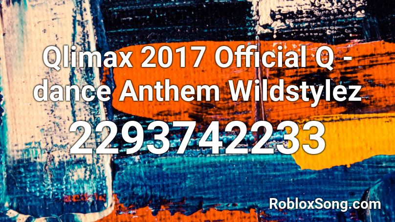 Qlimax 2017  Official Q - dance Anthem  Wildstylez Roblox ID
