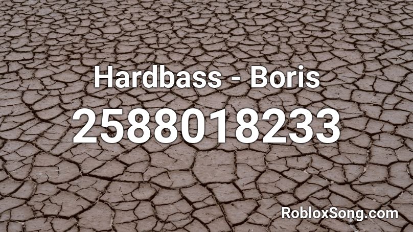 Hardbass - Boris Roblox ID