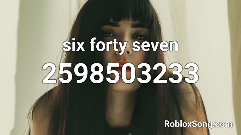 six forty seven Roblox ID